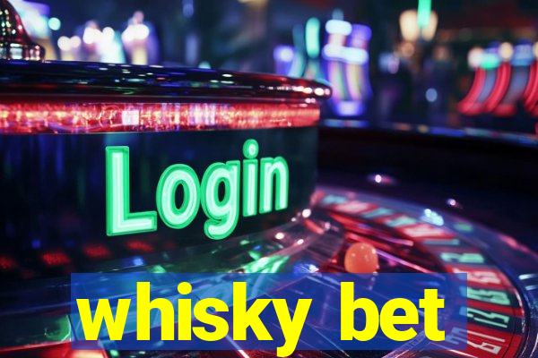 whisky bet